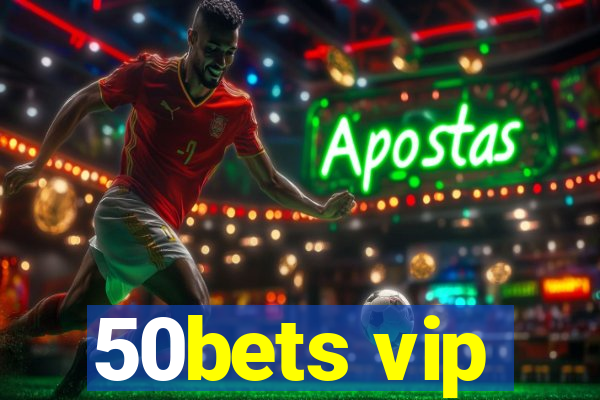 50bets vip